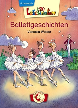 Lesepiraten – Ballettgeschichten von Bley,  Anette, Walder,  Vanessa