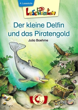 Lesepiraten – Der kleine Delfin und das Piratengold von Boehme,  Julia, Ginsbach,  Julia