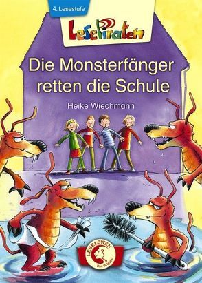 Lesepiraten – Die Monsterfänger retten die Schule von Wiechmann,  Heike