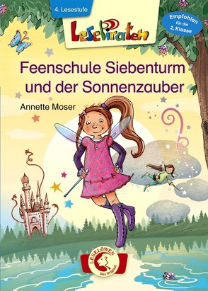 Lesepiraten – Feenschule Siebenturm und der Sonnenzauber von Glökler,  Angela, Moser,  Annette