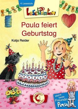 Lesepiraten – Meine beste Freundin Paula: Paula feiert Geburtstag von Harvey,  Franziska, Reider,  Katja