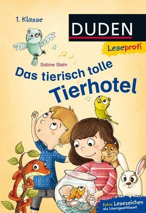 Duden Leseprofi – Das tierisch tolle Tierhotel, 1. Klasse von Reich,  Stefanie, Stehr,  Sabine