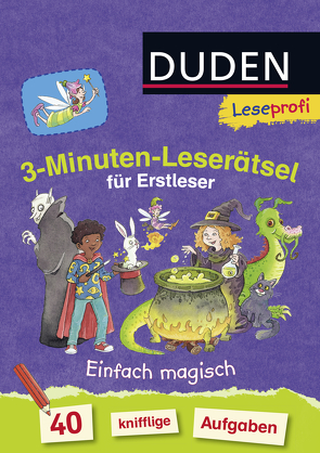 Duden Leseprofi – 3-Minuten-Leserätsel für Erstleser: Einfach magisch von Coenen,  Sebastian, Moll,  Susanna