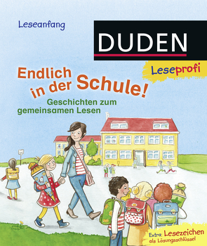 Duden Leseprofi – Endlich in der Schule! von Holthausen,  Luise, Kunkel,  Daniela, Reckers,  Sandra, Tielmann,  Christian