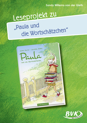 Leseprojekt zu Paula und die Wortschätzchen von Willems-van der Gieth,  Sandy