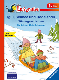 Leserabe – 1. Lesestufe: Iglu, Schnee und Rodelspaß. Wintergeschichten von Lenz,  Martin, Teichmann,  Meike