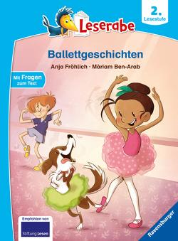 Leserabe – 2. Lesestufe: Ballettgeschichten von Ben-Arab,  Màriam, Fröhlich,  Anja