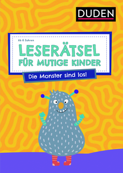 Leserätsel für mutige Kinder – Die Monster sind los! – ab 6 Jahren von Eck,  Janine, Rogler,  Ulrike