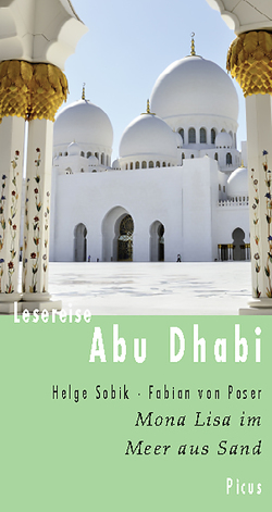 Lesereise Abu Dhabi von Poser,  Fabian von, Sobik,  Helge