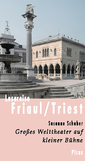 Lesereise Friaul/Triest von Schaber,  Susanne
