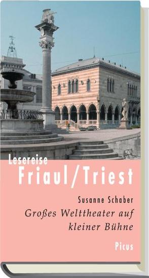 Lesereise Friaul/Triest von Schaber,  Susanne