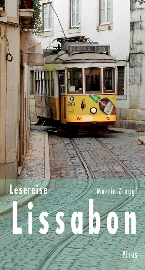 Lesereise Lissabon von Zinggl,  Martin