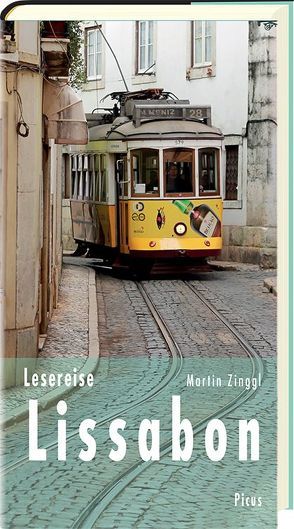 Lesereise Lissabon von Zinggl,  Martin