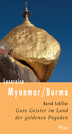 Lesereise Myanmar / Burma von Schiller,  Bernd