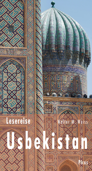 Lesereise Usbekistan von Weiss,  Walter M.