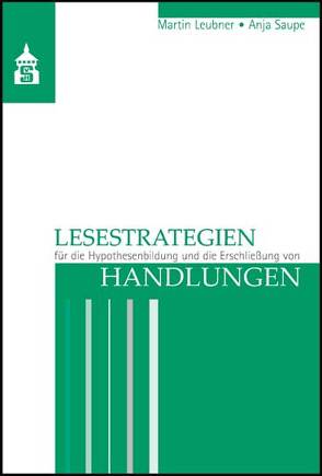 Lesestrategien für die Hypothesenbildung und die Erschließung von Handlungen von Leubner,  Martin, Saupe,  Anja