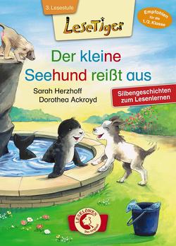 Lesetiger – Der kleine Seehund reißt aus von Ackroyd,  Dorothea, Herzhoff,  Sarah