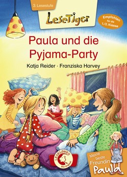 Lesetiger – Meine beste Freundin Paula: Paula und die Pyjama-Party von Harvey,  Franziska, Reider,  Katja