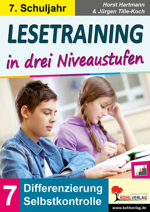 Lesetraining in drei Niveaustufen / Klasse 7 von Hartmann,  Horst, Tille-Koch,  Jürgen