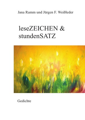 leseZEICHEN & stundenSATZ von Jana Ramm,  Jürgen Friedrich Weißleder /