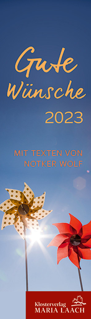Lesezeichenkalender – Gute Wünsche 2023 von Wolf,  Notker