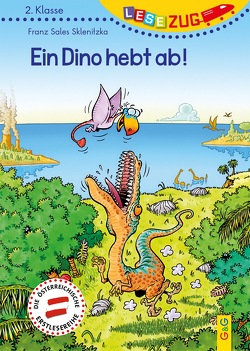 LESEZUG/2. Klasse Ein Dino hebt ab! von Breneis,  Helmut, Sklenitzka,  Franz Sales