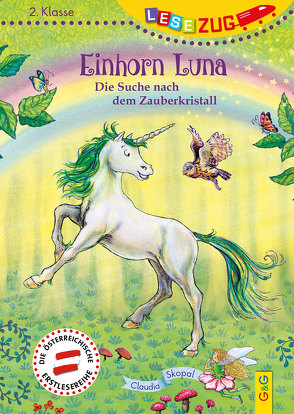 LESEZUG/2. Klasse: Einhorn Luna. Die Suche nach dem Zauberkristall von Seelmann,  Cornelia, Skopal,  Claudia