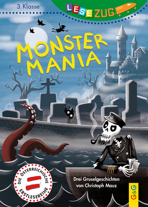 LESEZUG/3. Klasse: Monster-Mania von Aspöck,  Ingrid, Mauz,  Christoph