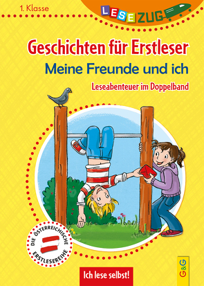 LESEZUG DOPPELBAND/1. Klasse: Geschichten für Erstleser. Meine Freunde und ich von Broska,  Elke, Maurer,  Anna, Rettl,  Christine, Wechdorn,  Susanne