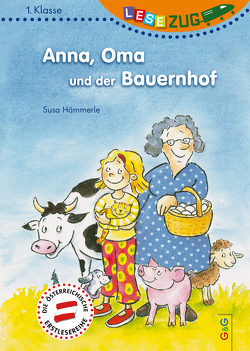 LESEZUG/1. Klasse: Anna, Oma und der Bauernhof von Antoni,  Birgit, Hämmerle,  Susa