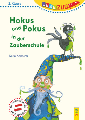 LESEZUG/2. Klasse: Hokus und Pokus in der Zauberschule von Ammerer,  Karin, Bohnstedt,  Antje