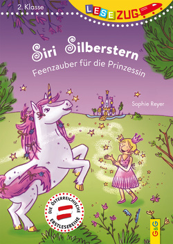 LESEZUG/2. Klasse: Siri Silberstern – Feenzauber für die Prinzessin von Gutsch,  Sabine, Reyer,  Sophie
