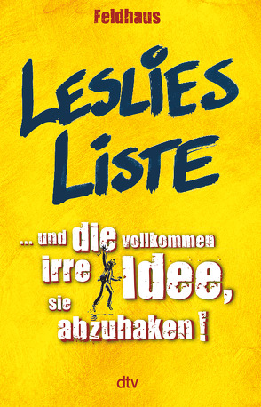 Leslies Liste … und die vollkommen irre Idee, sie abzuhaken! von Feldhaus,  Hans-Jürgen
