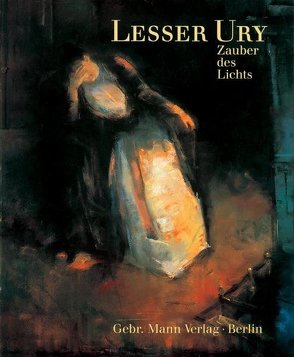 Lesser Ury – Zauber des Lichts von Schlögl,  Hermann A, Schwarz,  Karl, Ury,  Lesser