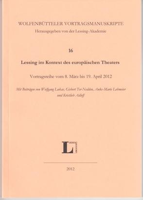 Lessing im Kontext des europäischen Theaters von Adloff,  Kristlieb, Berthold,  Helmut, Lohmeier,  Dieter, Lukas,  Wolfgang, Ter-Nedden,  Gisbert