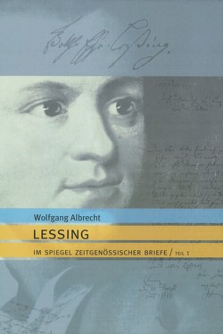 Lessing im Spiegel zeitgenössischer Briefe von Albrecht,  Wolfgang, Fratzke,  Dieter