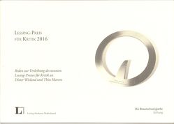 Lessing-Preis für Kritik 2016 von Die Braunschweigische Stiftung, Lessing-Akademie Wolfenbüttel e.V.