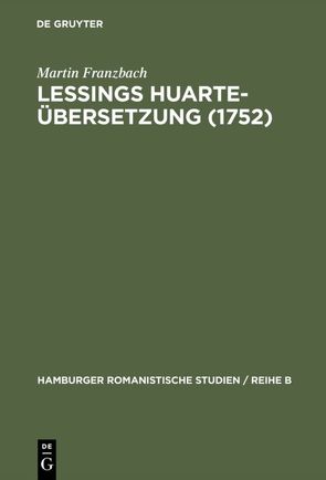 Lessings Huarte-Übersetzung (1752) von Franzbach,  Martin