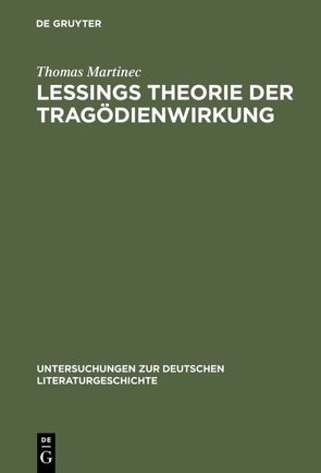 Lessings Theorie der Tragödienwirkung von Martinec,  Thomas
