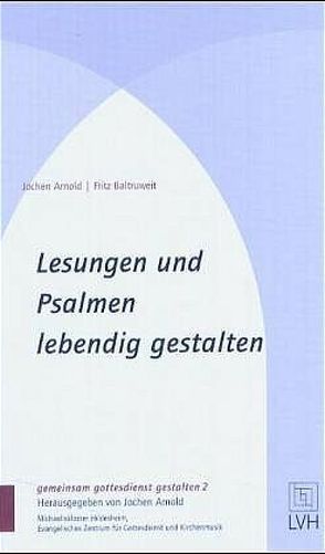 Lesungen und Psalmen lebendig gestalten von Arnold,  Jochen, Baltruweit,  Fritz