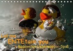 Let me ENTEtain you – Badeenten Unterwasser-Spaß (Tischkalender immerwährend DIN A5 quer) von Weber-Gebert,  Claudia