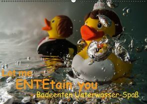 Let me ENTEtain you – Badeenten Unterwasser-Spaß (Wandkalender immerwährend DIN A2 quer) von Weber-Gebert,  Claudia