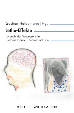 Lethe-Effekte von Gradinari,  Irina, Hänsgen,  Sabine, Heidemann,  Gudrun, Hermann,  Iris, Hilmes,  Carola, Jablkowska,  Joanna, Kita-Huber,  Jadwiga, Kupczynska,  Kalina, Maljartschuk,  Tanja, Pełka,  Artur, Probst,  Inga, Sidowska,  Karolina, Wąsik-Linder,  Monika