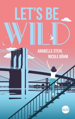 Let’s be wild von Boehm,  Nicole, Stehl,  Anabelle