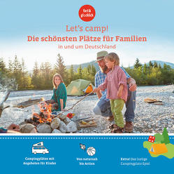 Let’s Camp! Die schönsten Plätze für Familien in und um Deutschland von Herget,  Gundi, Klaffenbach,  Anja, Stadler,  Eva