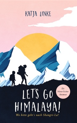 Let’s go Himalaya! von Linke,  Katja