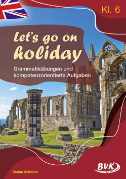 Let’s go on holiday – Grammatikübungen und kompetenzorientierte Aufgaben von Schwinn,  Stefan