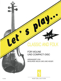 Let’s play Classic and Folk von Heger,  Uwe, Heilig,  Sieglinde