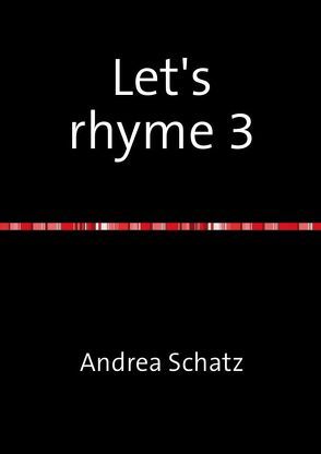 Let’s rhyme 3 von Schatz,  Andrea