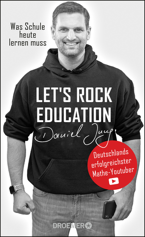 Let’s rock education – Deutschlands erfolgreichster Mathe-Youtuber von Jung,  Daniel